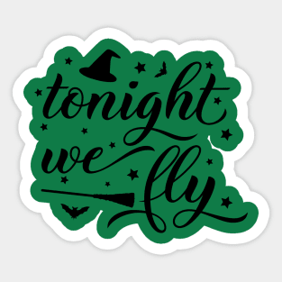 Tonight We Fly | Halloween Vibes Sticker